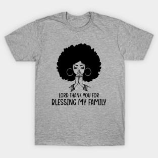 Lord Thank You for Blessing my family, Black Woman, Praying Woman T-Shirt